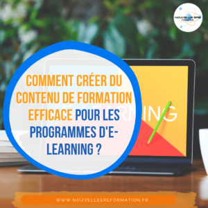 Comment créer du contenu de formation efficace pour les programmes d’e-learning ?