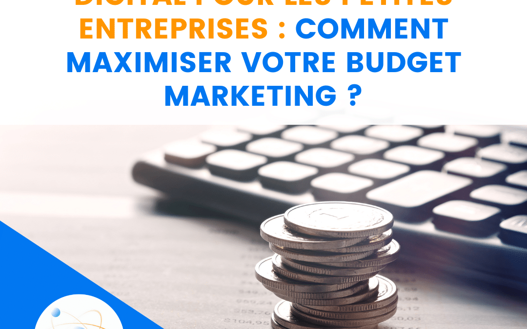 Les avantages de notre formation en marketing digital pour les petites entreprises : comment maximiser votre budget marketing ?
