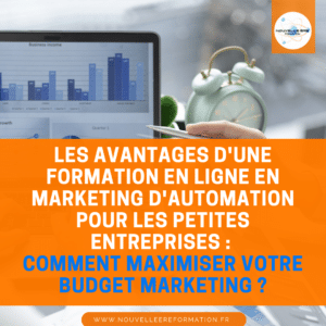 Les avantages d'une formation en ligne en marketing d'automation pour les petites entreprises : comment maximiser votre budget marketing ?