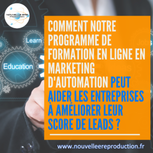 Comment notre programme de formation en ligne en marketing d'automation peut aider les entreprises à améliorer leur score de leads ?