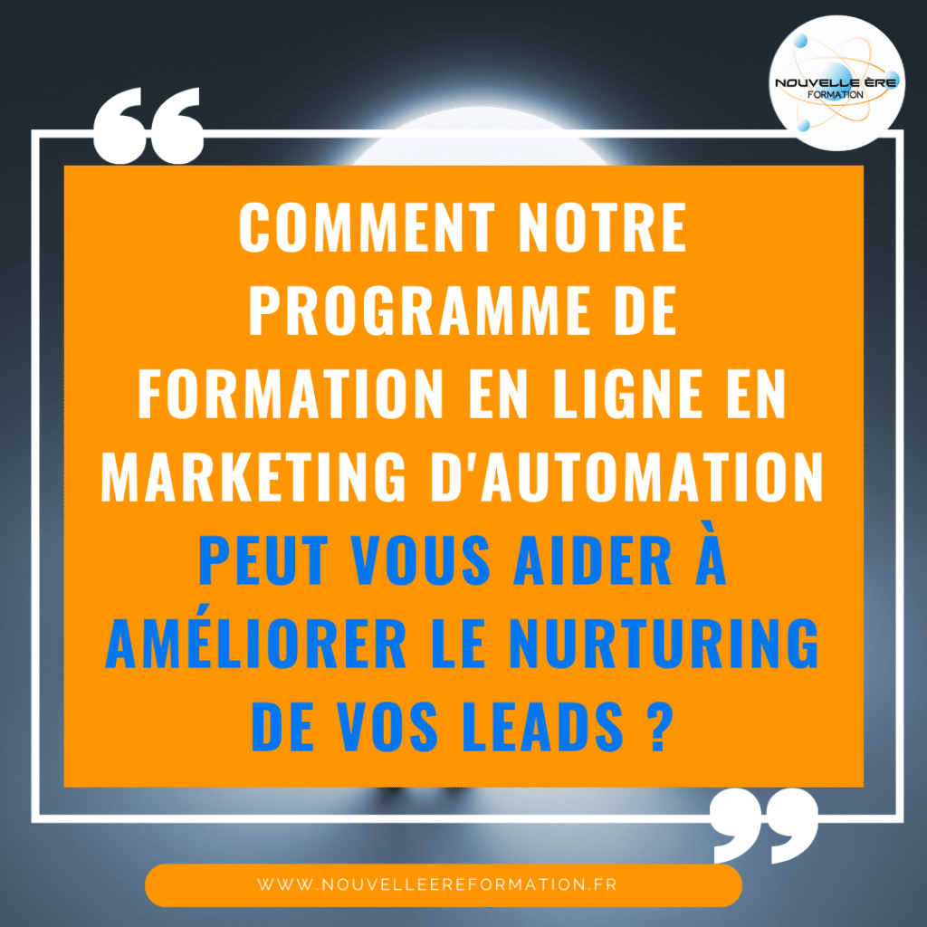 Comment notre programme de formation en ligne en marketing d'automation peut vous aider à améliorer le nurturing de vos leads ?