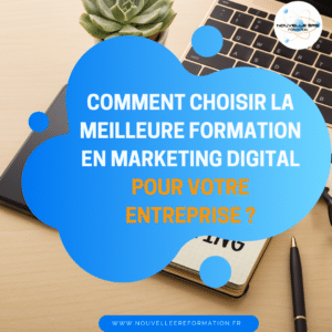 Comment choisir la meilleure formation en marketing digital pour votre entreprise ?